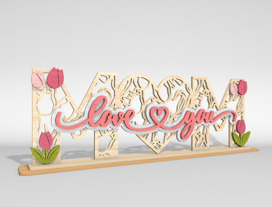 Mom Love You Floral Layered Tabletop Sign SVG Laser Cut File for Glowforge and xTool