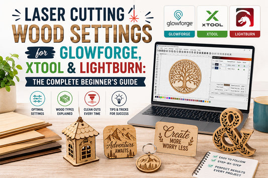 Laser Cutting Wood Settings for Glowforge, xTool &amp; LightBurn - Beginner's Guide