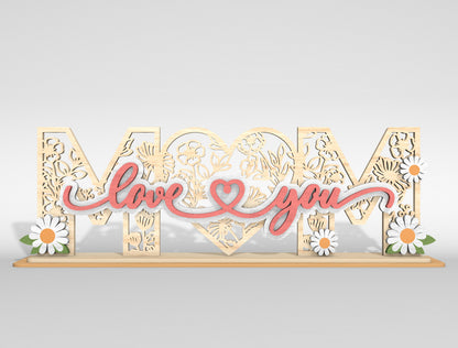 Mom Love You Floral Layered Tabletop Sign SVG Laser Cut File for Glowforge and xTool