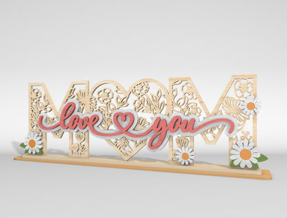 Mom Love You Floral Layered Tabletop Sign SVG Laser Cut File for Glowforge and xTool