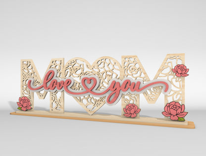 Mom Love You Floral Layered Tabletop Sign SVG Laser Cut File for Glowforge and xTool