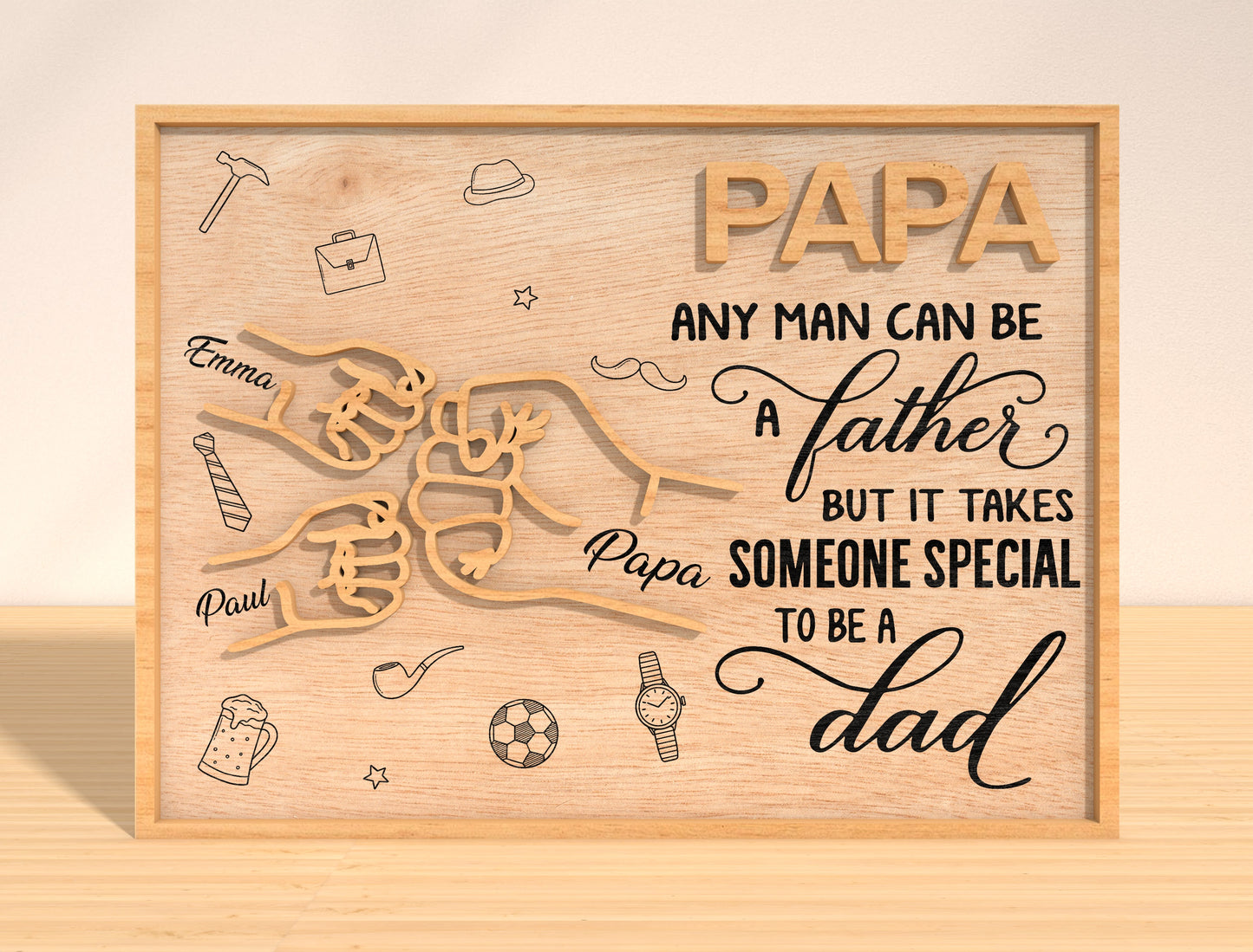 Any Man Can Be a Father Laser Cut File | Papaw Dad Hand Fist Sign | Family Quote Wooden Decor | Glowforge, xTool, LightBurn, etc.