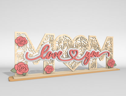 Mom Love You Floral Layered Tabletop Sign SVG Laser Cut File for Glowforge and xTool