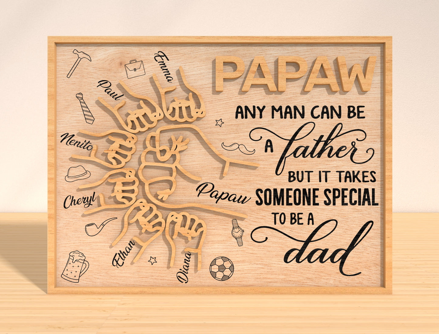 Any Man Can Be a Father Laser Cut File | Papaw Dad Hand Fist Sign | Family Quote Wooden Decor | Glowforge, xTool, LightBurn, etc.