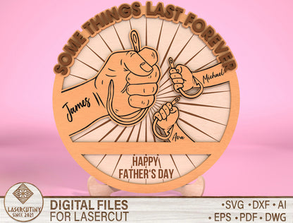 Father Son Fist Bump Sign Some Things Last Forever SVG Laser Cut File