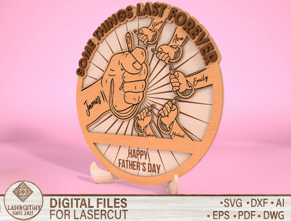 Father Son Fist Bump Sign Some Things Last Forever SVG Laser Cut File