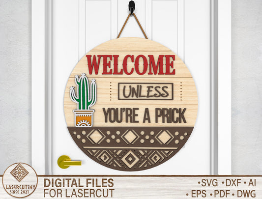 Welcome Unless You’re a Prick SVG Door Sign for Glowforge and xTool