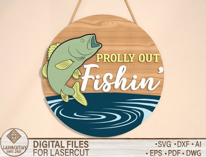 "Prolly Out Fishin" Door Hanger SVG Laser Cut File for xTool and Glowforge