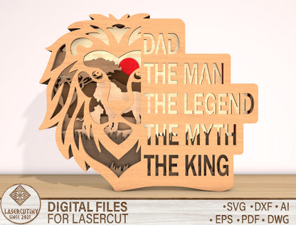 Dad The Man The Legend The Myth The King Laser Cut File | Lion Silhouette Father Decor | Layered Wooden Art | Glowforge, xTool, LightBurn, etc.